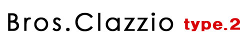 Bros.Clazzio type2